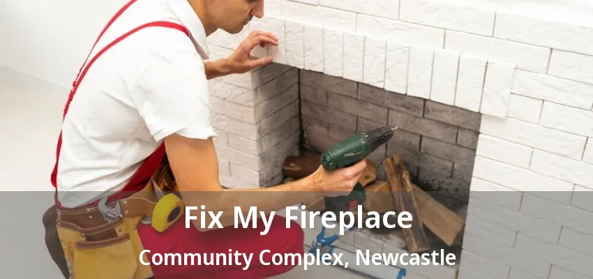 Fix My Fireplace Community Complex, Newcastle - ON Fix My Fireplace Community Complex, Newcastle - ON