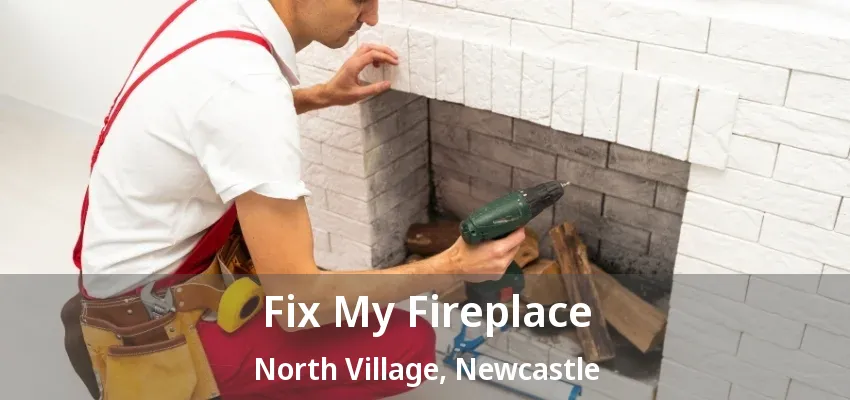 Fix My Fireplace North Village, Newcastle - ON