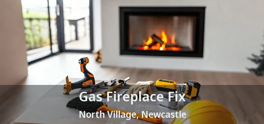 Gas Fireplace Fix North Village, Newcastle - ON Gas Fireplace Fix North Village, Newcastle - ON