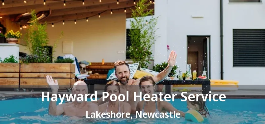 Hayward Pool Heater Service Lakeshore, Newcastle - ON
