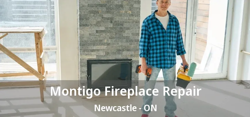 Montigo Fireplace Repair Newcastle - ON Montigo Fireplace Repair Newcastle - ON