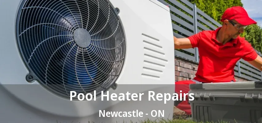 Pool Heater Repairs Newcastle - ON Pool Heater Repairs Newcastle - ON