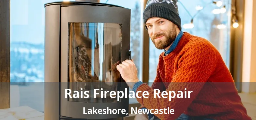Rais Fireplace Repair Lakeshore, Newcastle - ON