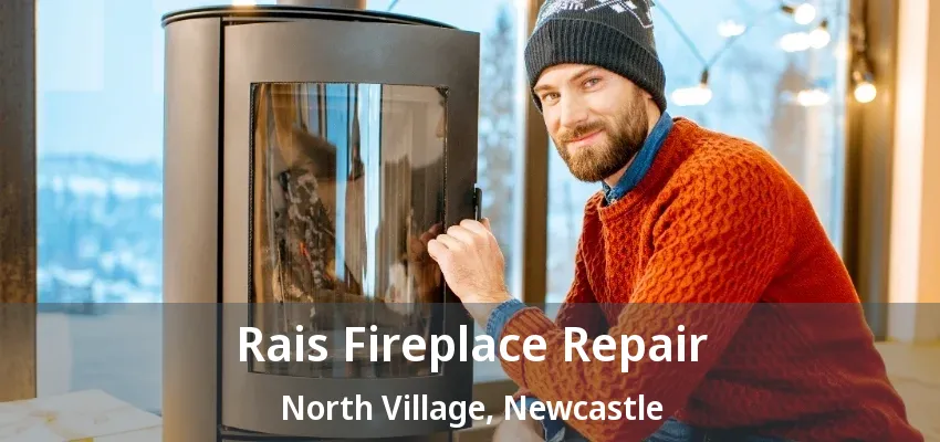 Rais Fireplace Repair North Village, Newcastle - ON Rais Fireplace Repair North Village, Newcastle - ON
