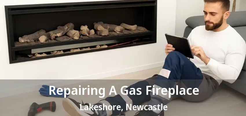 Repairing A Gas Fireplace Lakeshore, Newcastle - ON