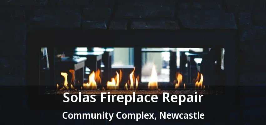 Solas Fireplace Repair Community Complex, Newcastle - ON Solas Fireplace Repair Community Complex, Newcastle - ON